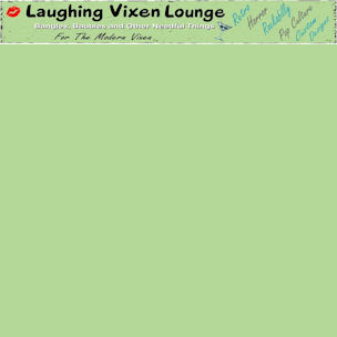 Follow on TWITTER @laughingvixen !